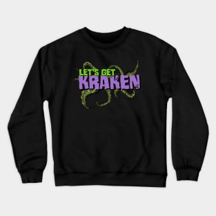 Let's Get Kraken Crewneck Sweatshirt